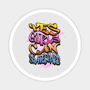 Empowering Graffiti Style Girls Can Skateboard Magnet